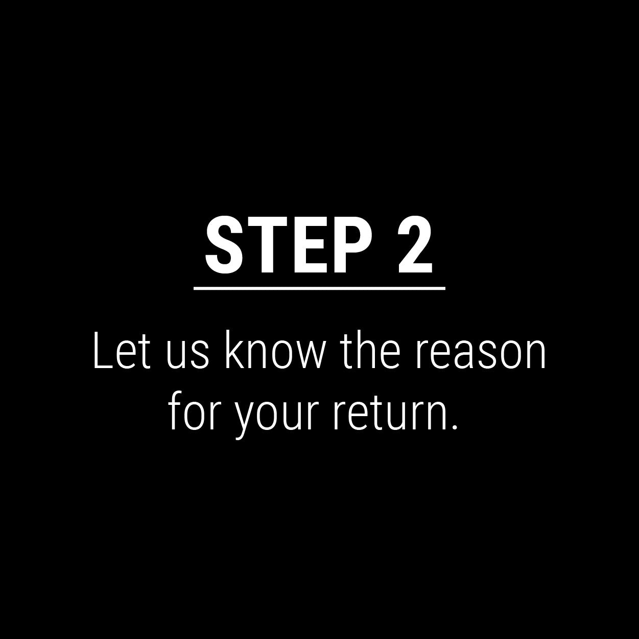 Step 2: Let us know the reason for your return